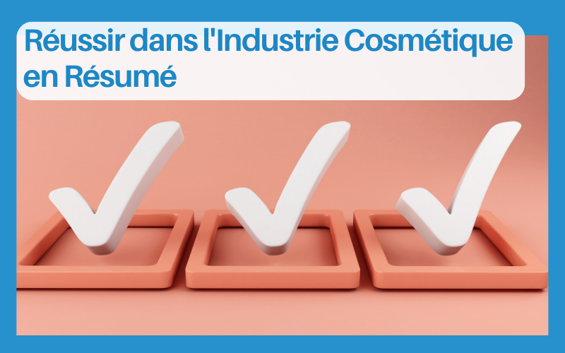 Tout savoir pour réussir dans l’industrie cosmétique
